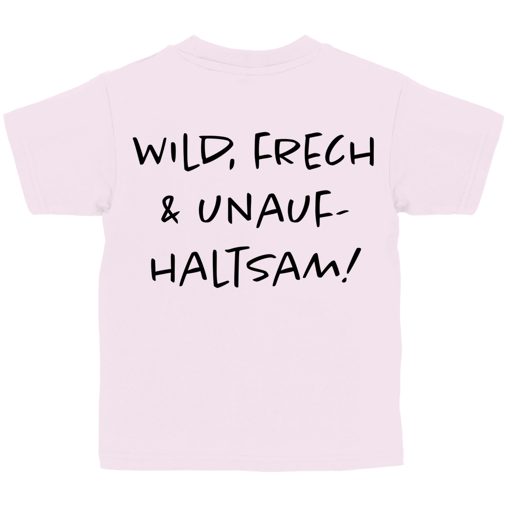 Wild, frech & unaufhaltsam - Kids Shirt
