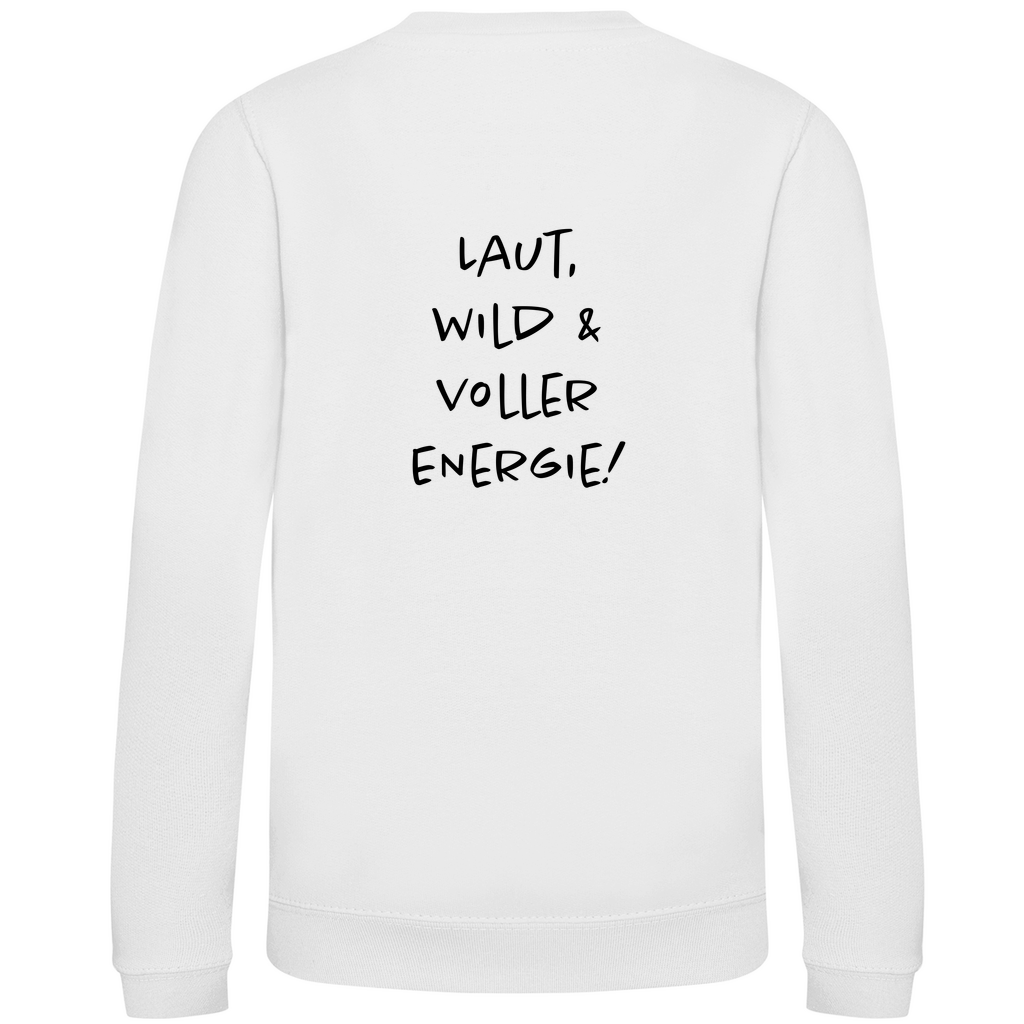 Laut, wild & voller Energy! - Kinder Sweatshirt