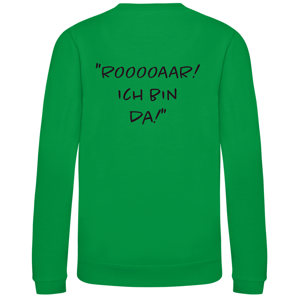Rooooaar! Ich bin da! - Kids Sweatshirt