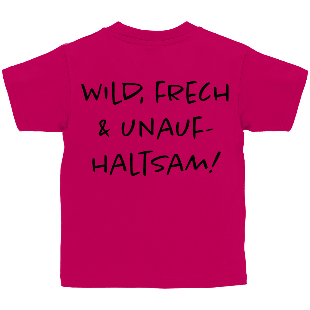 Wild, frech & unaufhaltsam - Kids Shirt