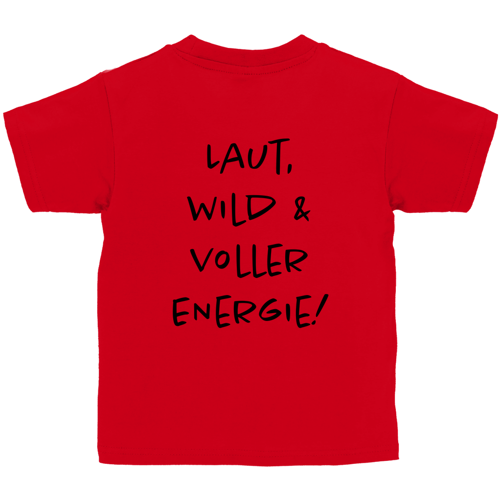 Laut, wild & voller Energy! - Kids Shirt