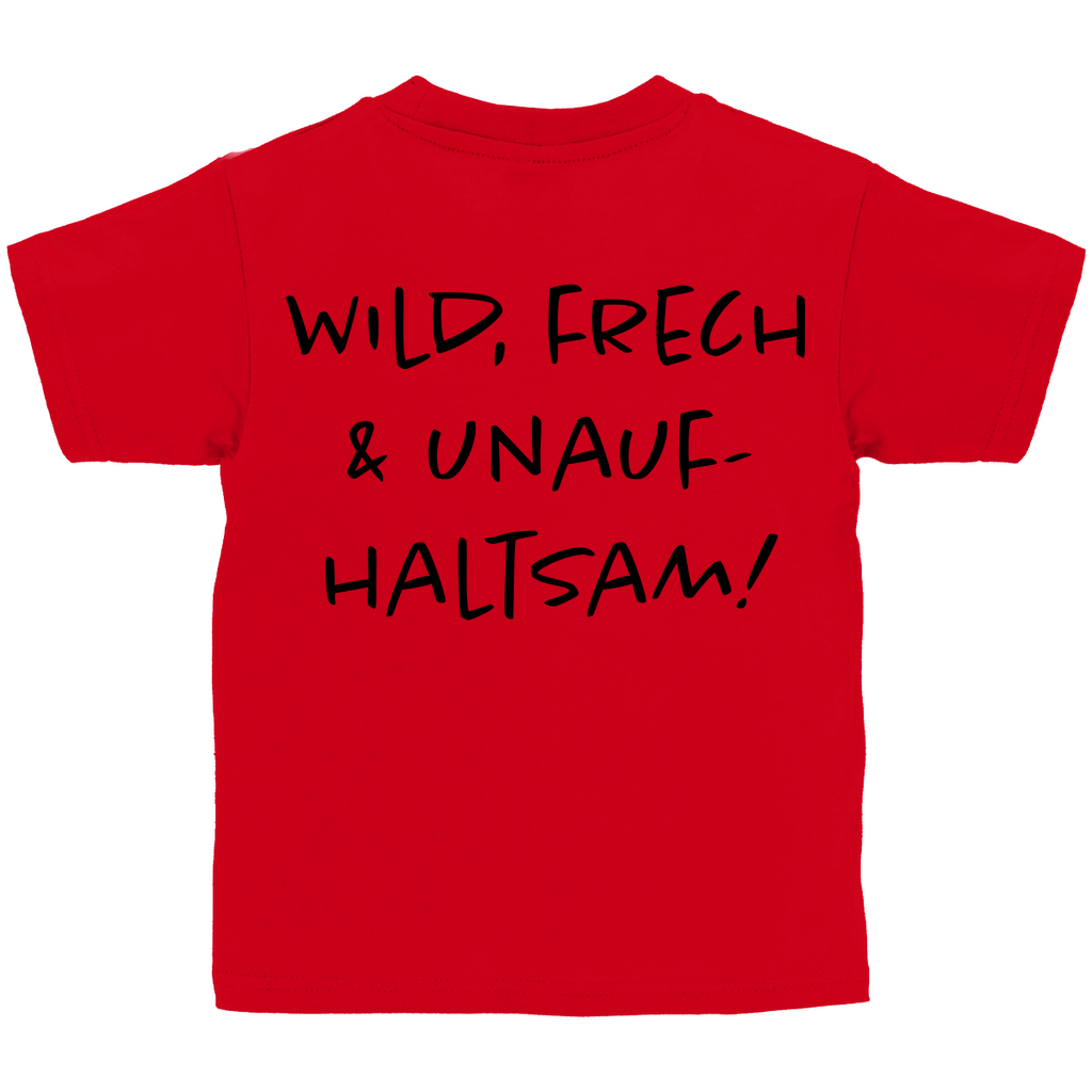 Wild, frech & unaufhaltsam - Kids Shirt
