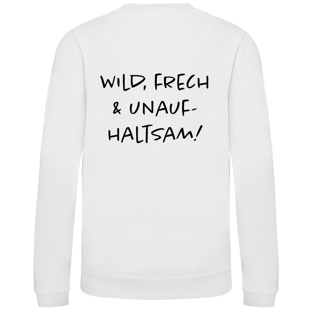 Wild, frech & unaufhaltsam - Kids Sweatshirt