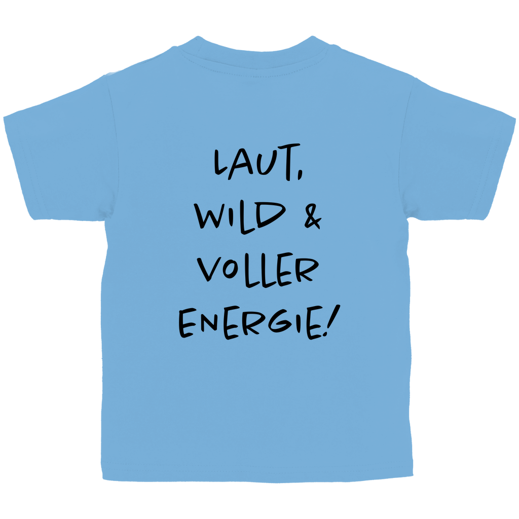 Laut, wild & voller Energy! - Kids Shirt