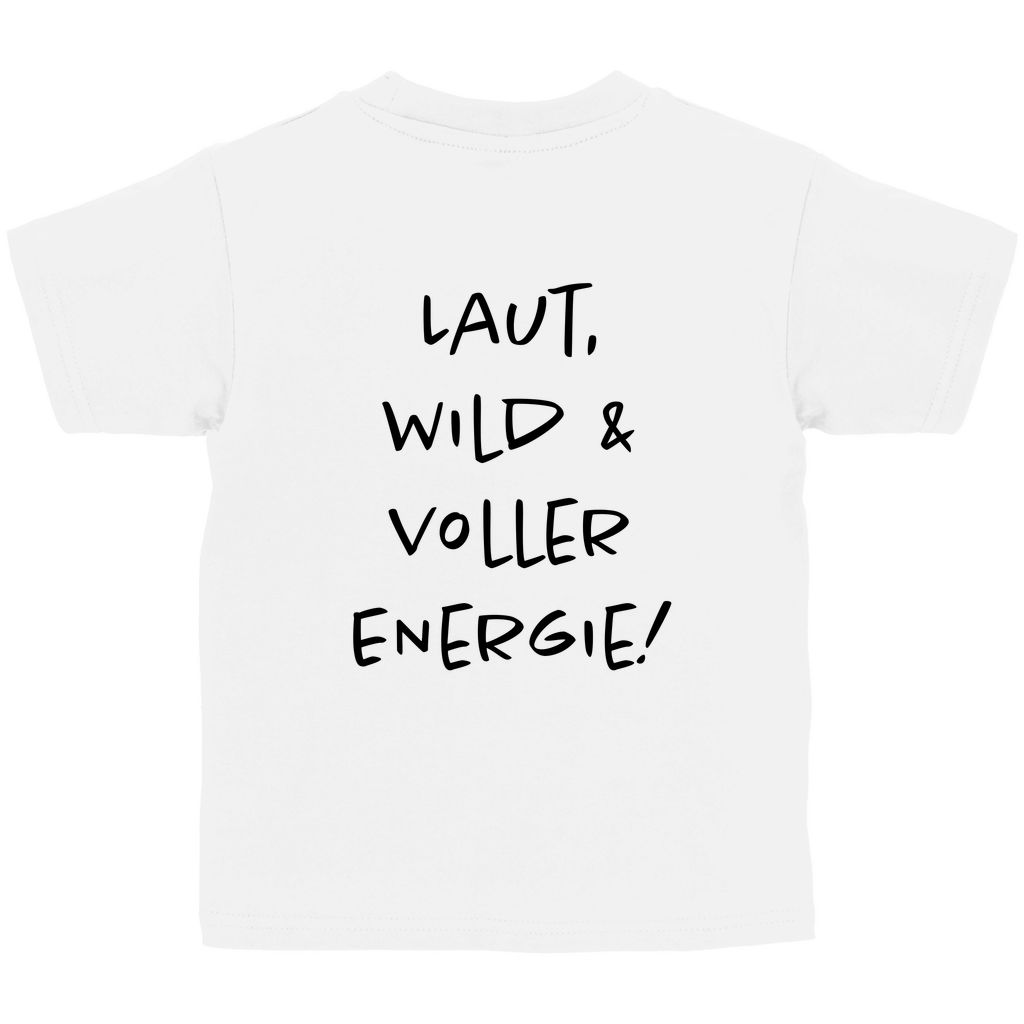 Laut, wild & voller Energy! - Kids Shirt