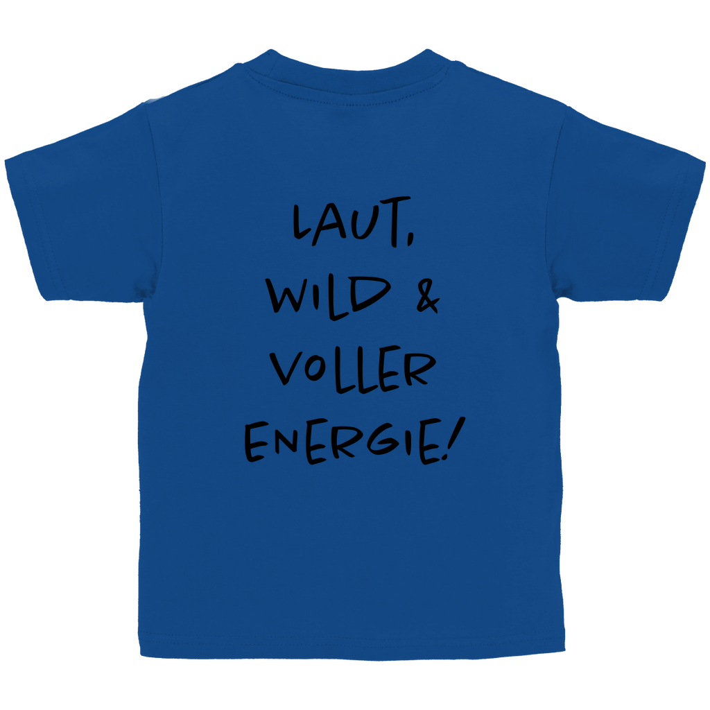 Laut, wild & voller Energy! - Kids Shirt