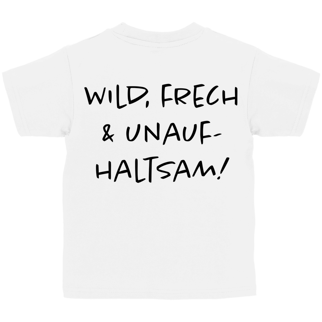 Wild, frech & unaufhaltsam - Kids Shirt