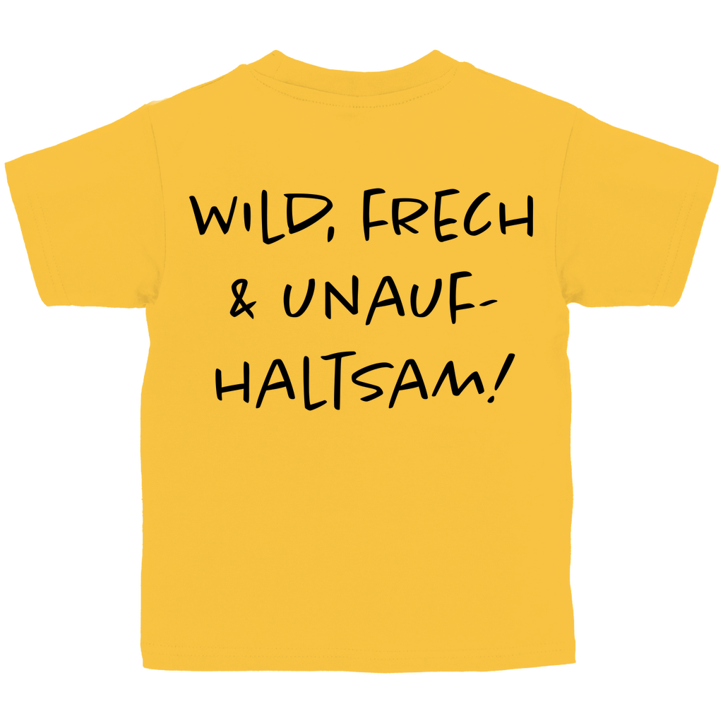 Wild, frech & unaufhaltsam - Kids Shirt