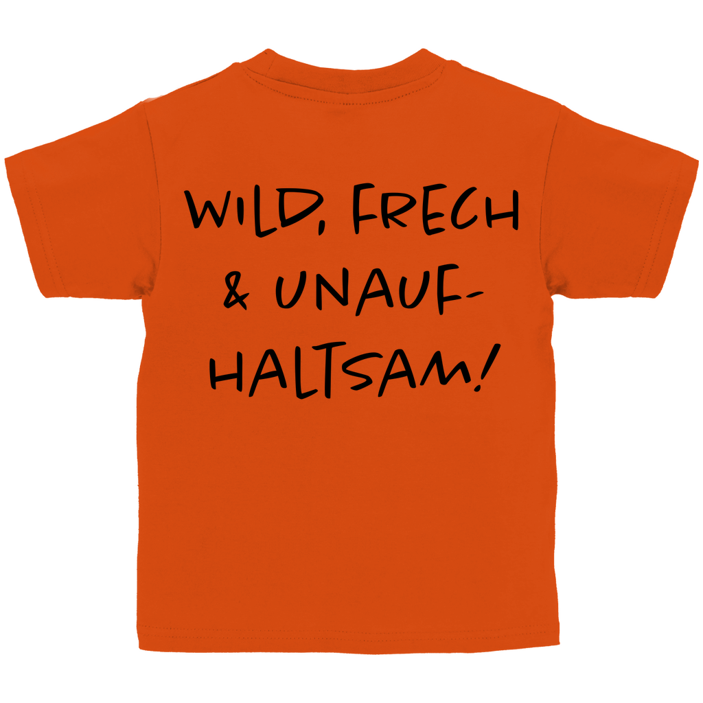 Wild, frech & unaufhaltsam - Kids Shirt