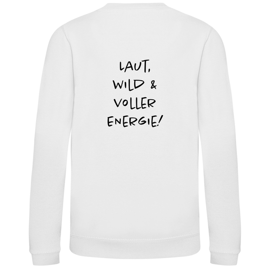 Laut, wild & voller Energy! - Kinder Sweatshirt
