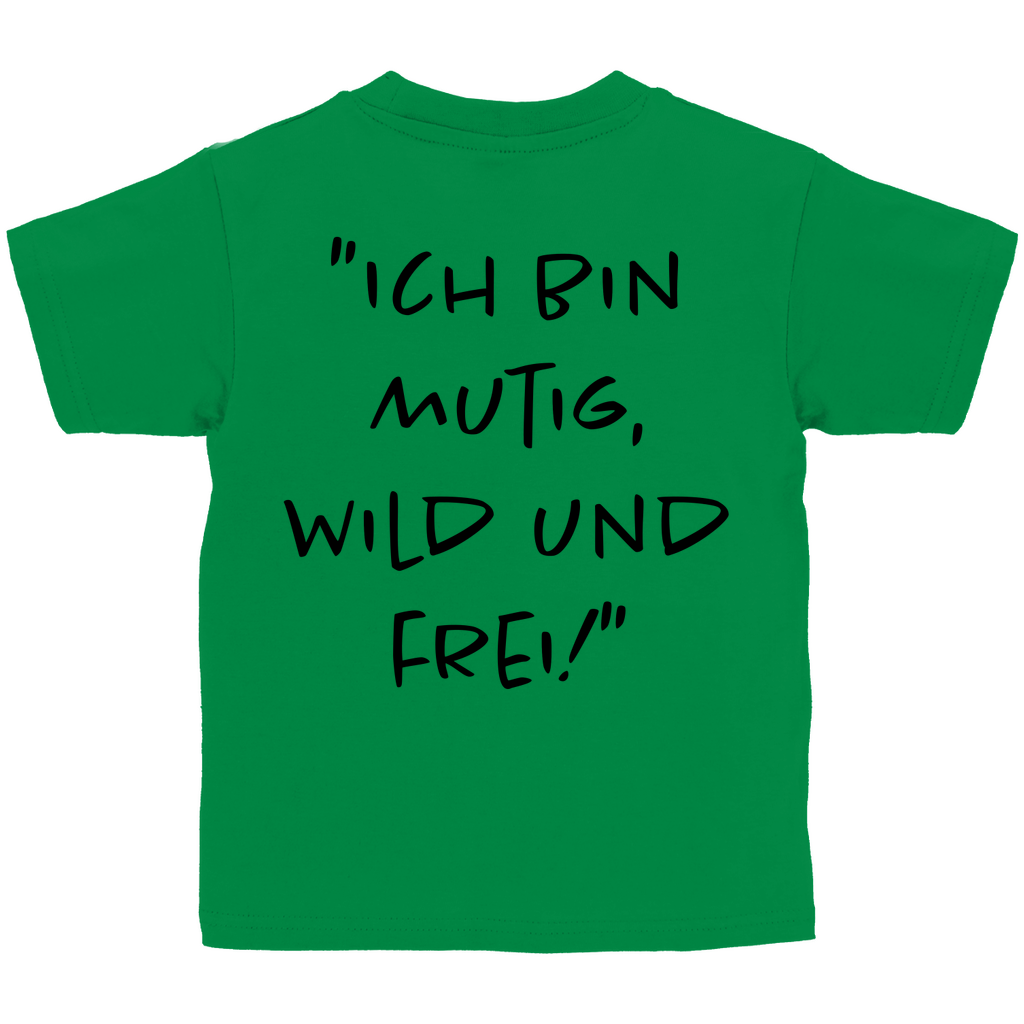 Ich bin mutig, wild & frei! - Kids Shirt