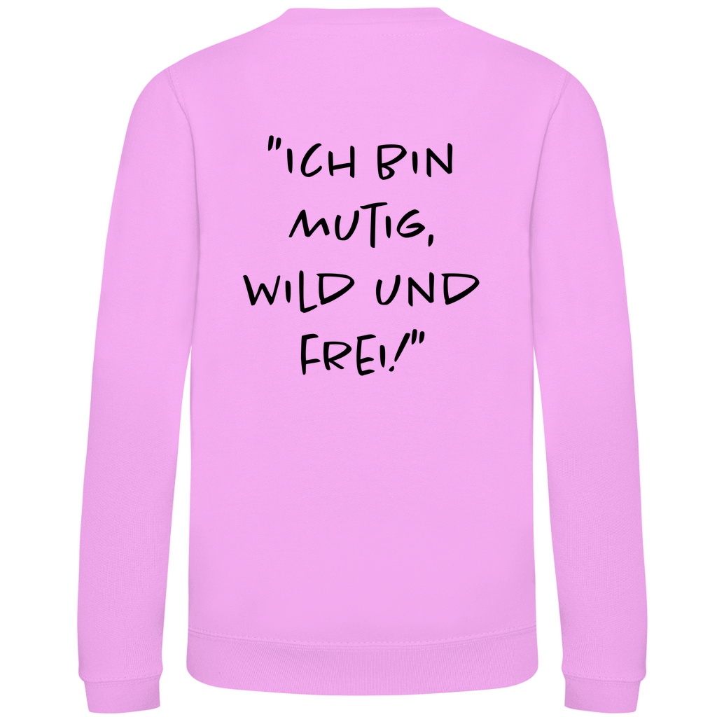 Ich bin mutig, wild & frei! - Kids Sweatshirt