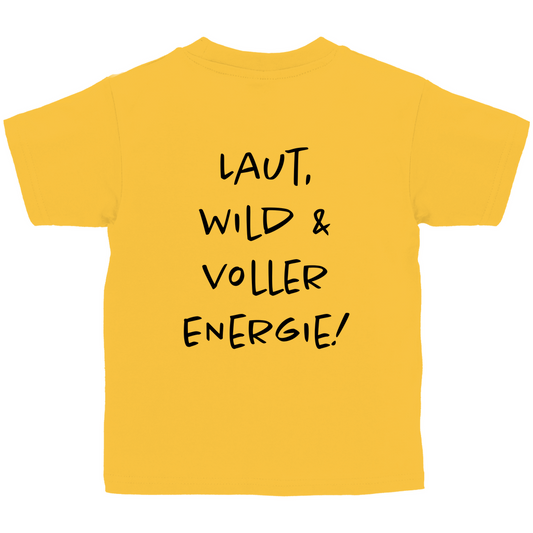 Laut, wild & voller Energy! - Kids Shirt