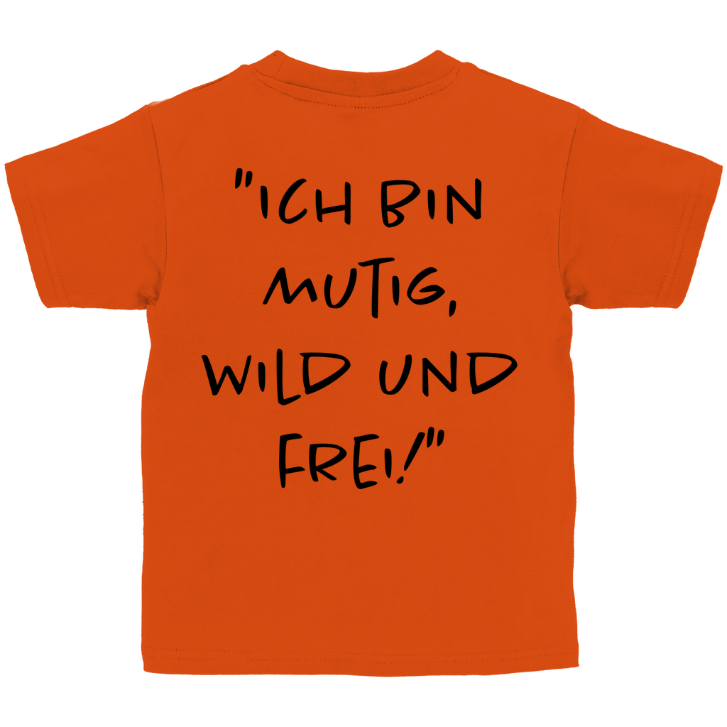Ich bin mutig, wild & frei! - Kids Shirt