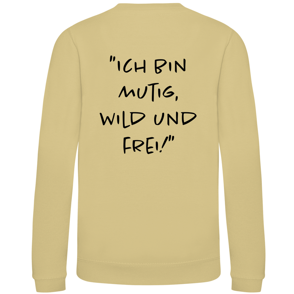Ich bin mutig, wild & frei! - Kids Sweatshirt