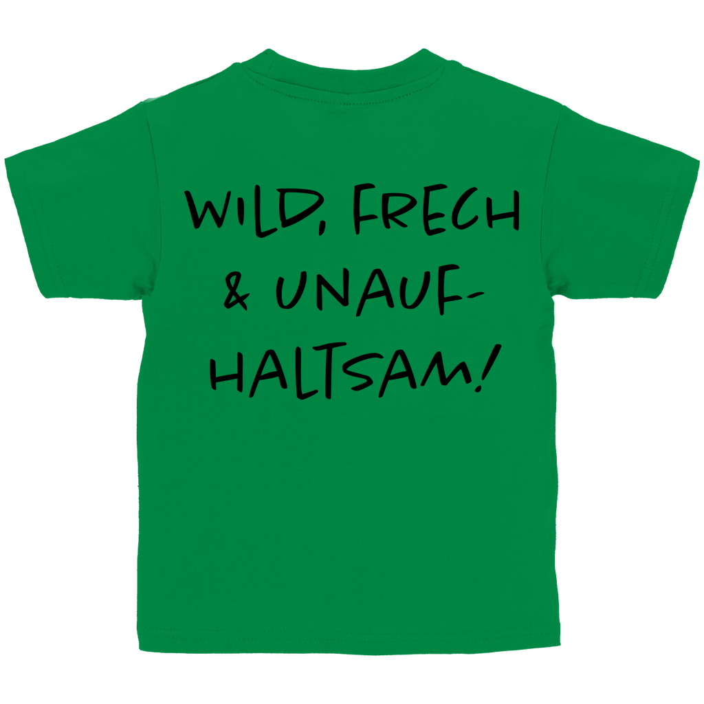 Wild, frech & unaufhaltsam - Kids Shirt