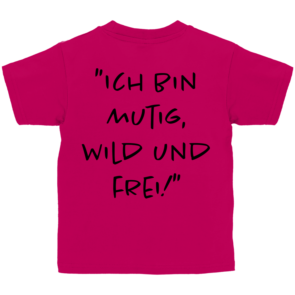 Ich bin mutig, wild & frei! - Kids Shirt